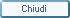 Chiudi